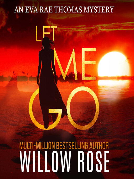 Title details for Let Me Go by Willow Rose - Available